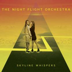 The Night Flight Orchestra : Skyline Whispers